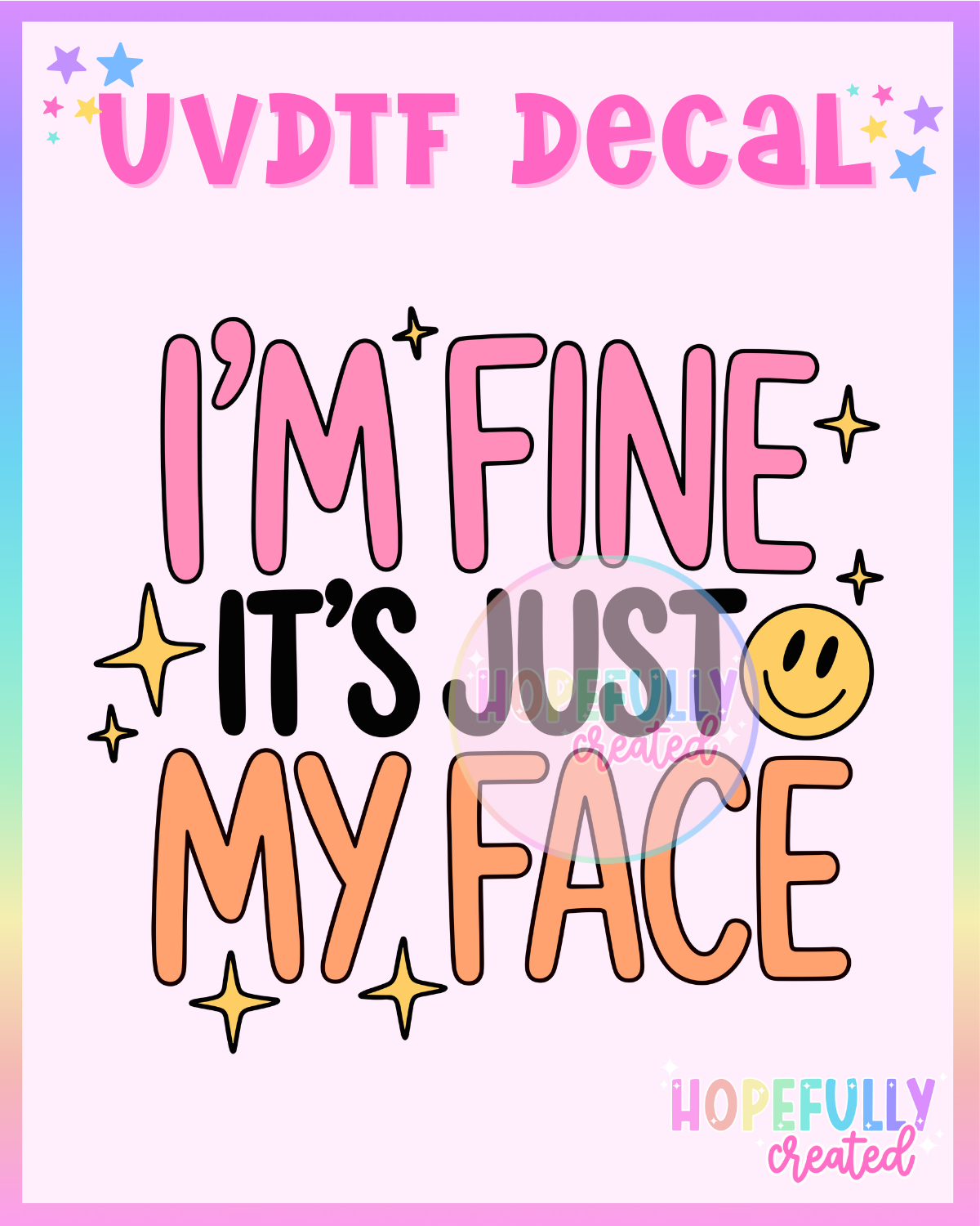 It's just my face UVDTF Decal