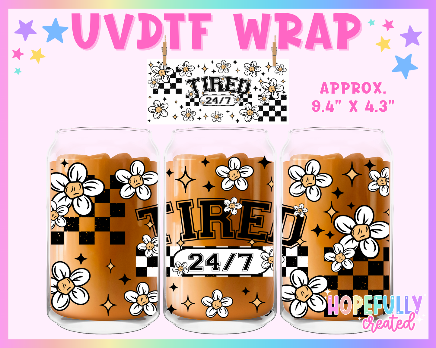 Tired 24/7 UVDTF Glass Can Wrap