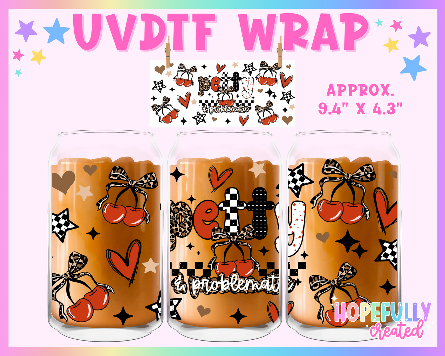 Petty & Problematic UVDTF Glass Can Wrap
