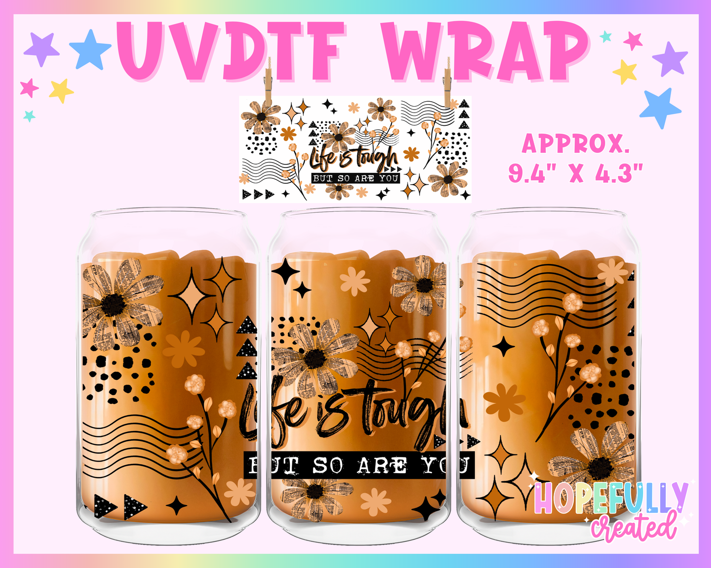 Life is Tough UVDTF Glass Can Wrap