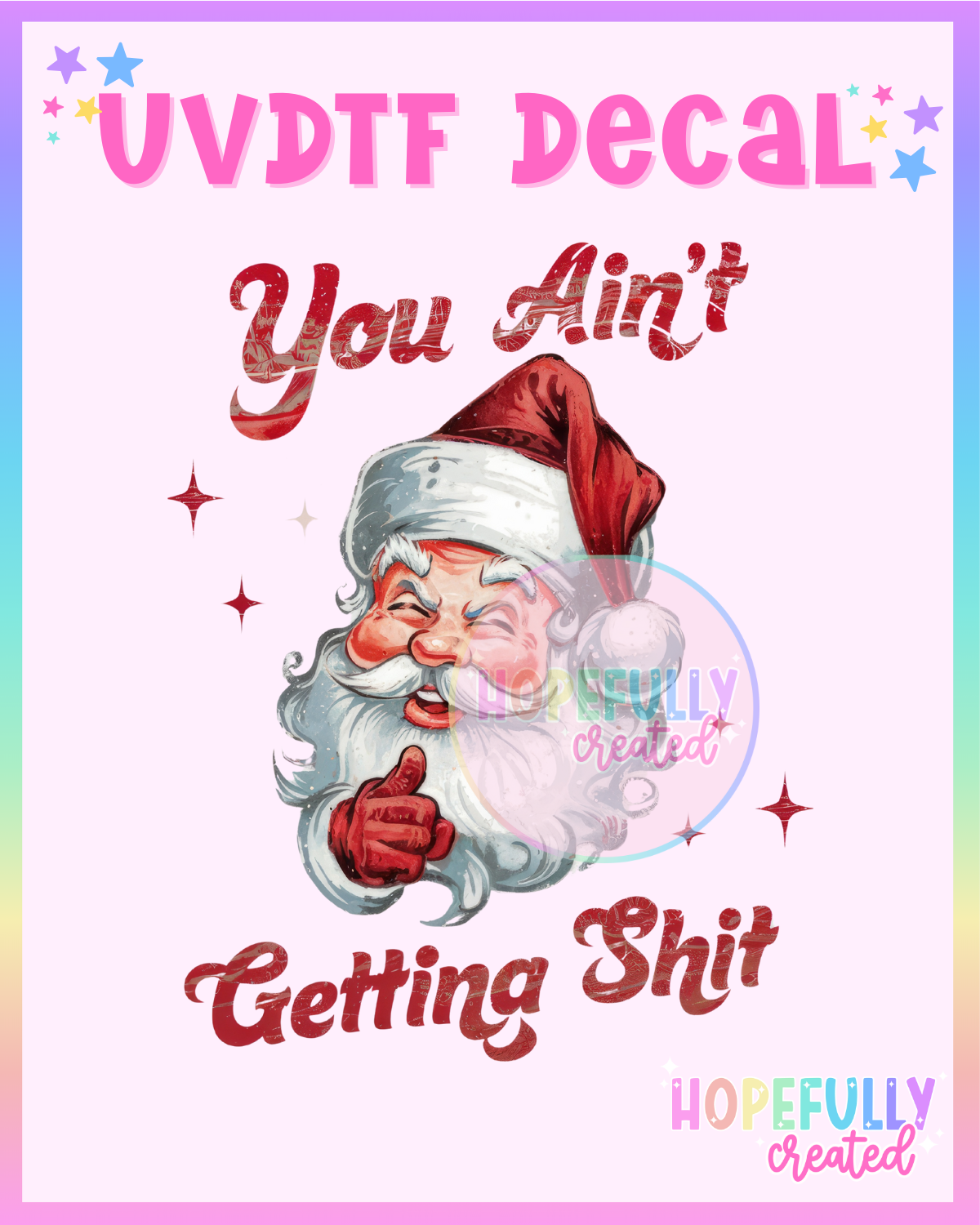 Santa You ain't getting Sh*t UVDTF Decal
