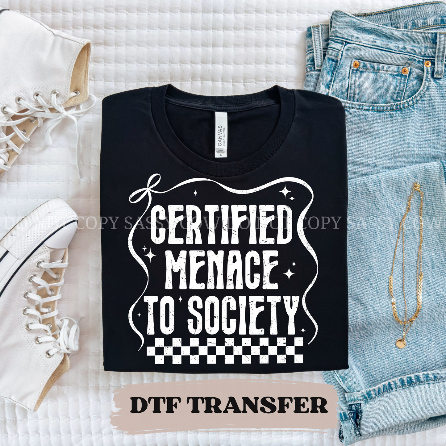 CERTIFIED MENACE TO SOCIETY - DTF TRANSFER 0404