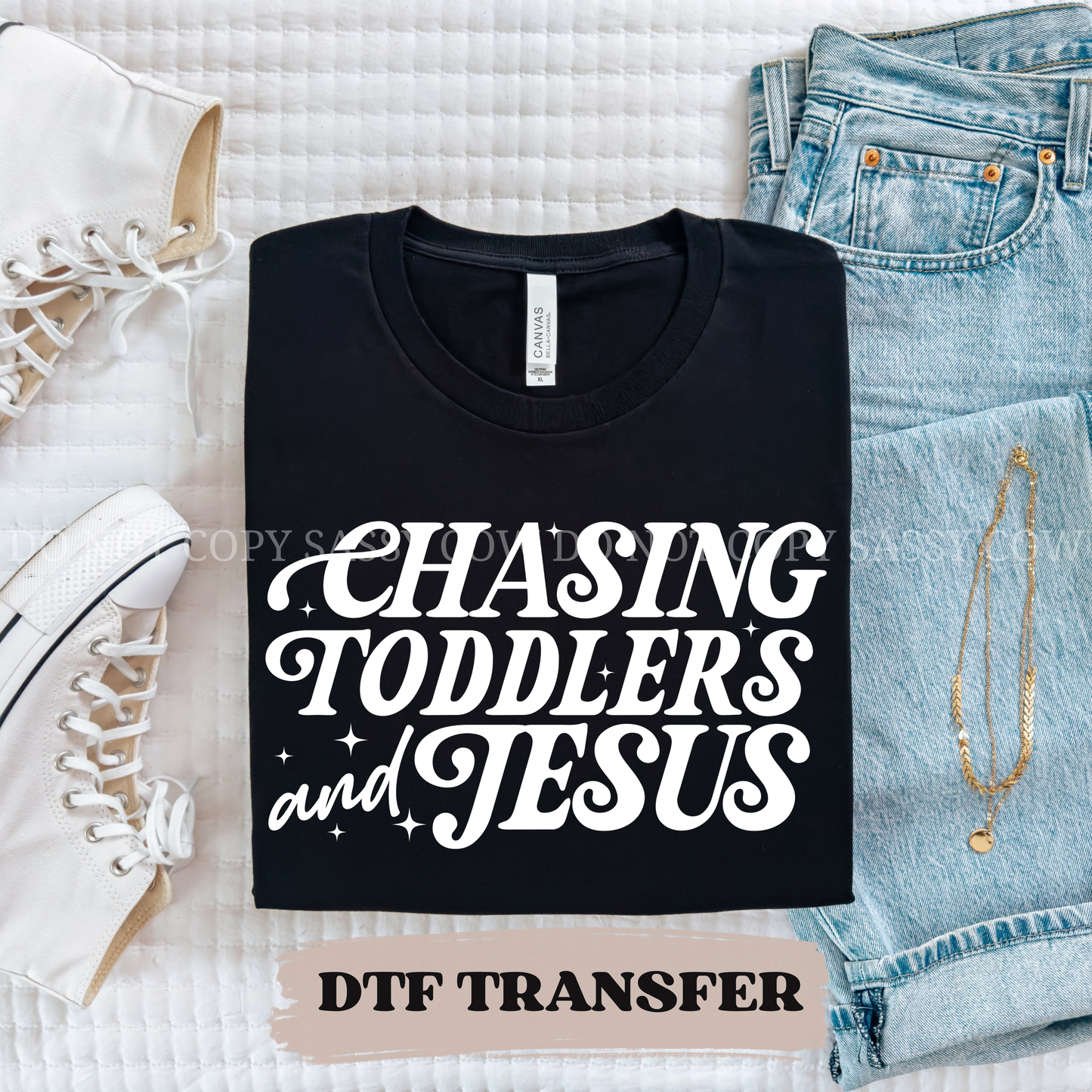 CHASING TODDLERS AND JESUS - DTF TRANSFER 0409