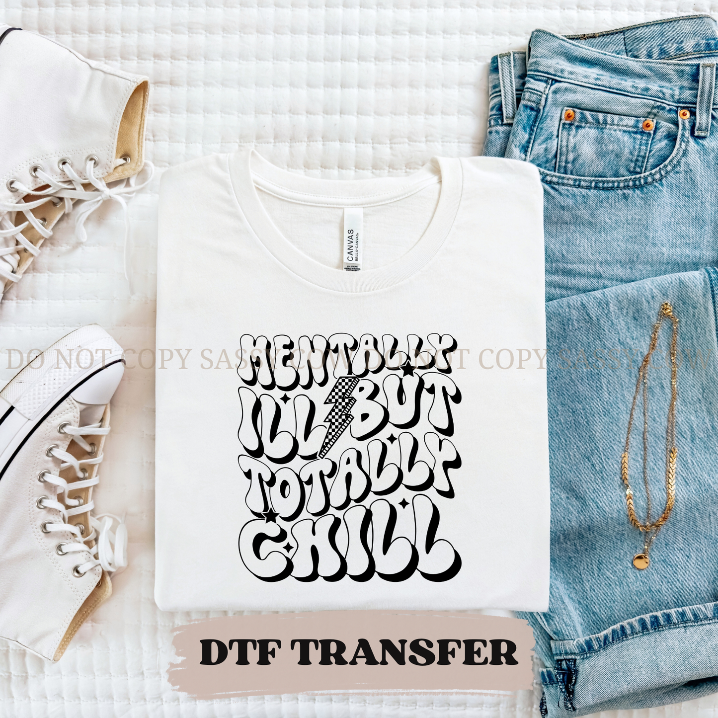 METALLY ILL BUT TOTALLY CHILL - DTF TRANSFER 0333