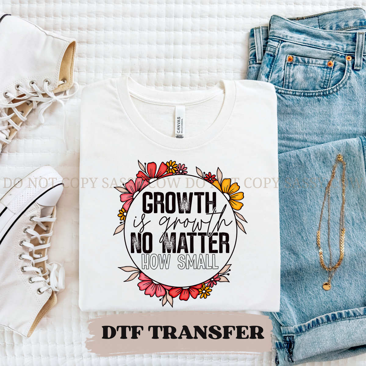 GROWTH IS GROWTH NO MATTER HOW SMALL- DTF TRANSFER 0380