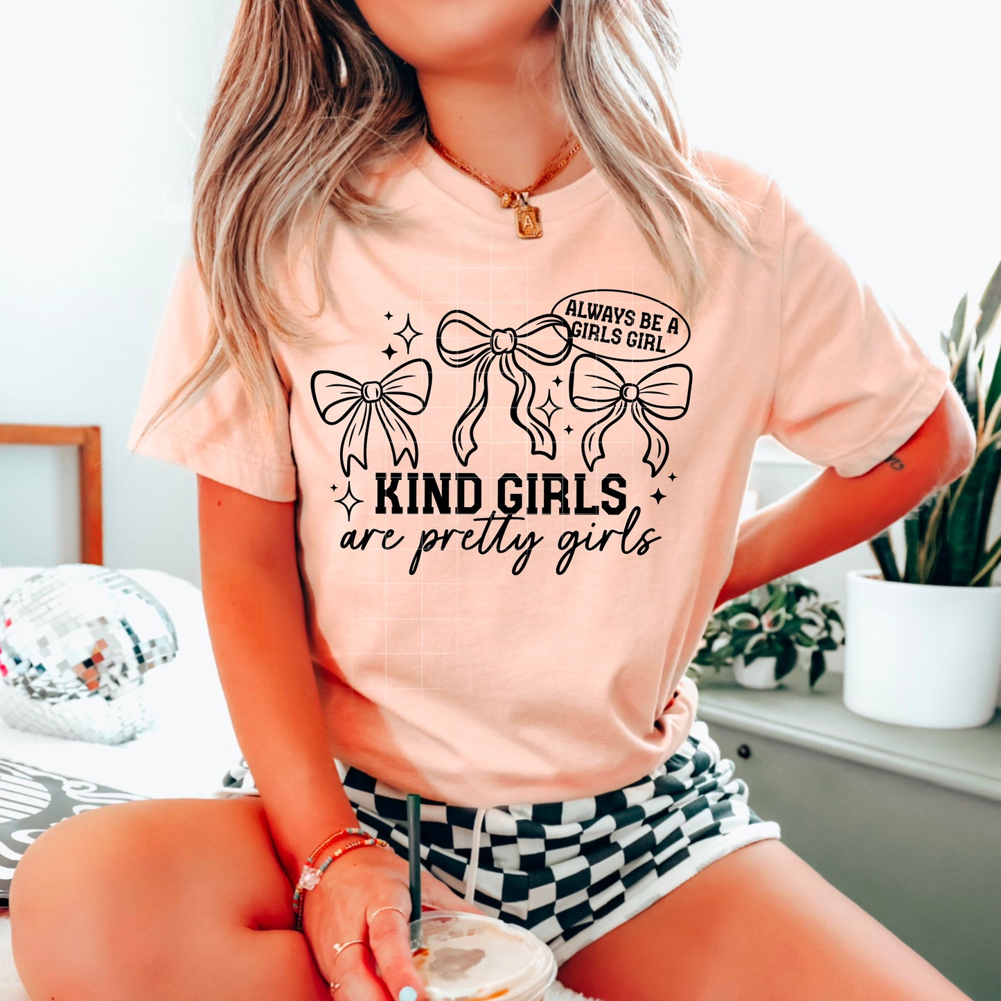 KIND GIRLS ARE PRETTY GIRLS DTF Transfer