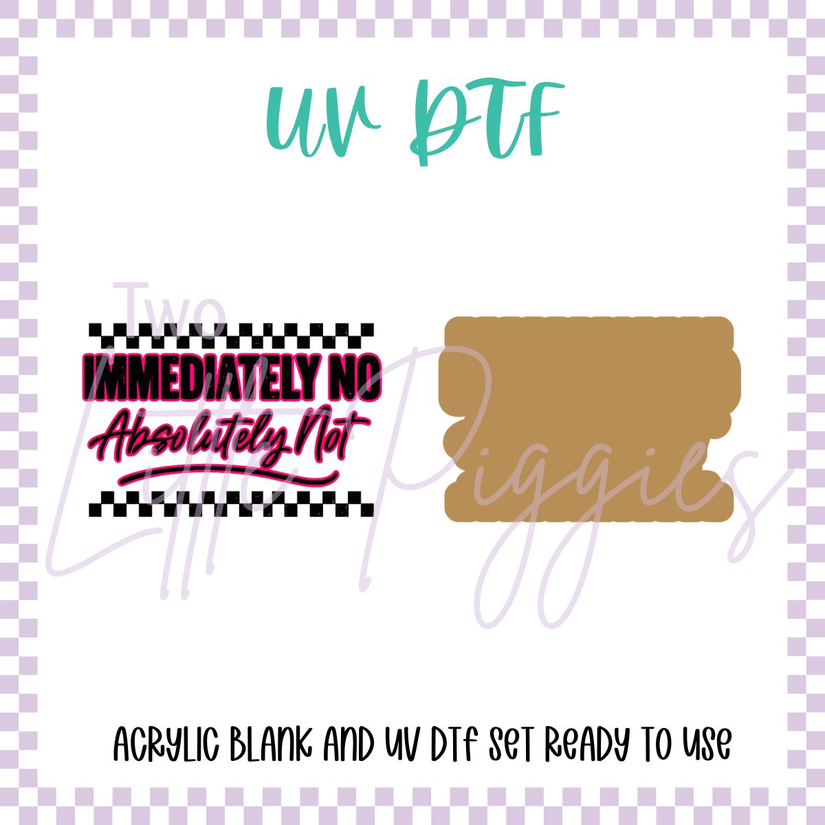 UV DTF - Acrylic Blank and Decal - 2 inch - Immediately No