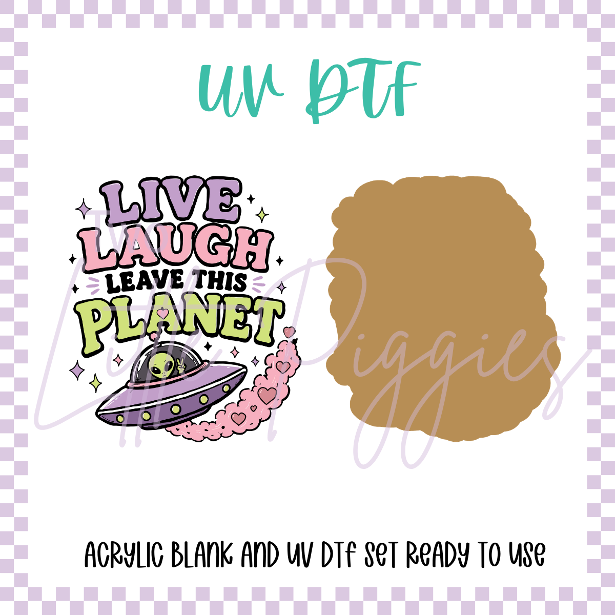 UV DTF - Acrylic Blank and Decal - 2 inch - Leave the Planet