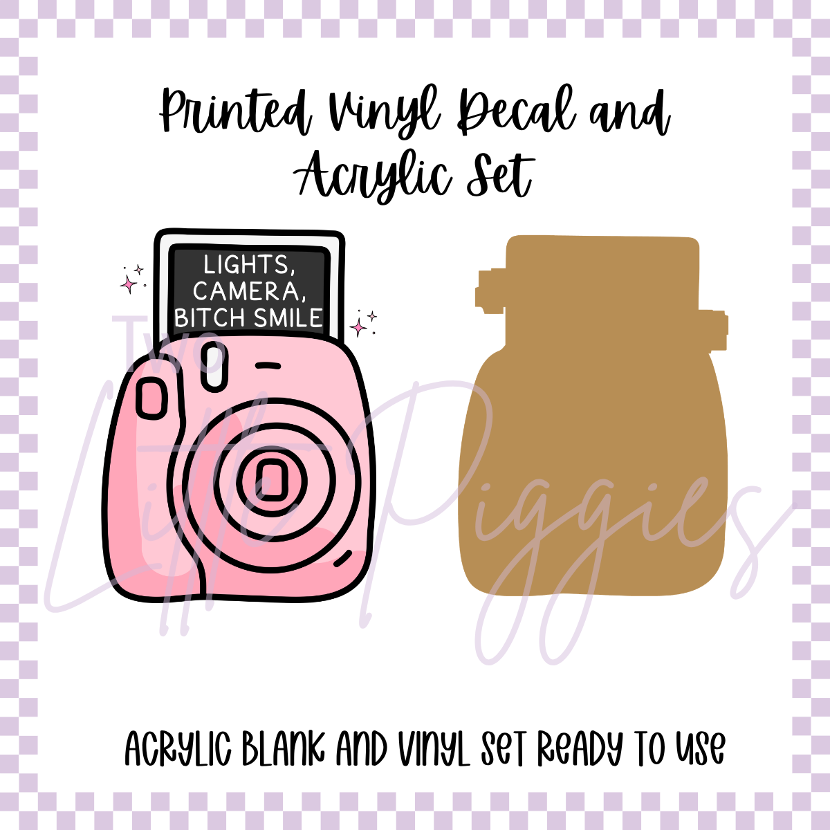 Printed Vinyl and Acrylic Set - Lights, Camera, B*tch Smile