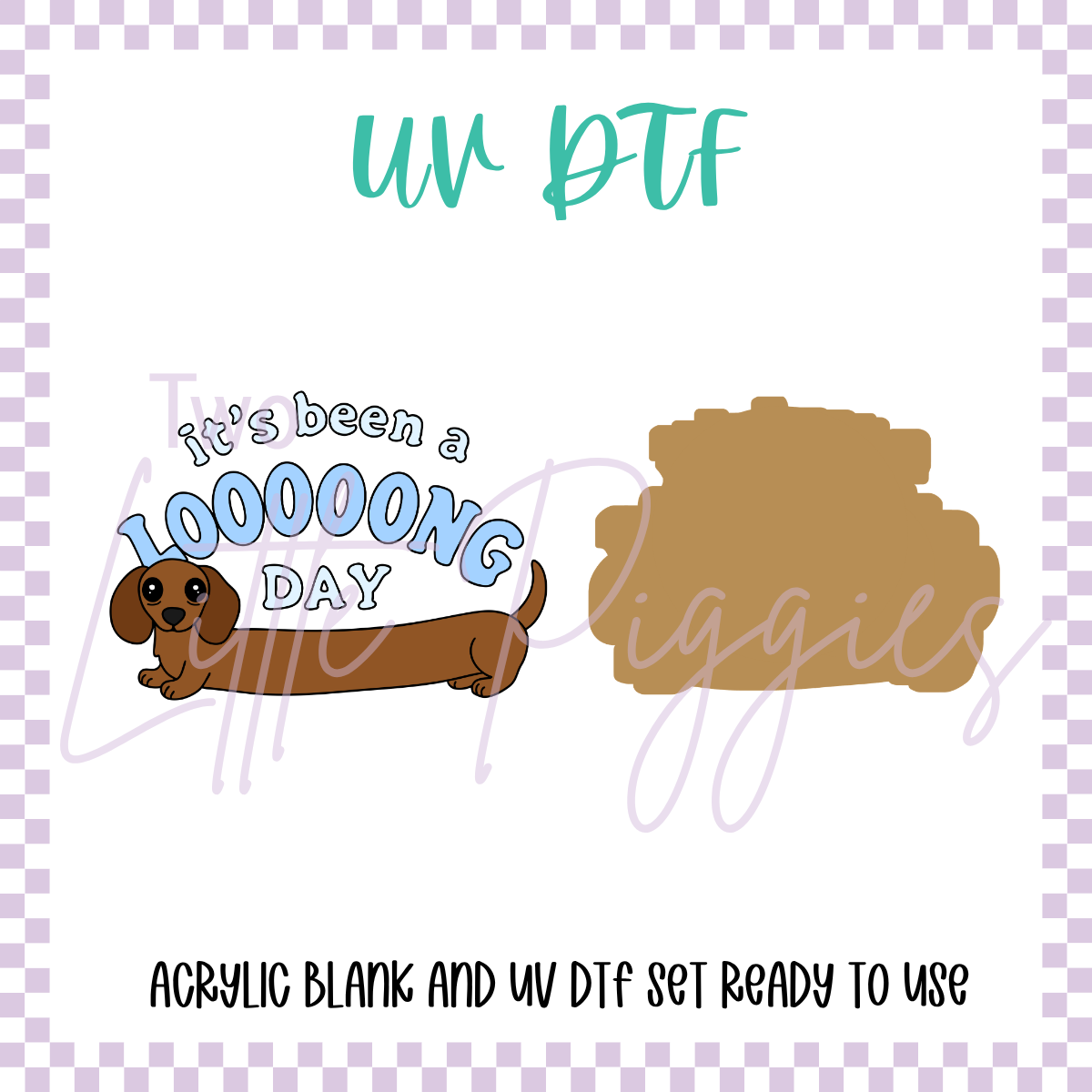 UV DTF - Acrylic Blank and Decal - 2 inch - Long Day