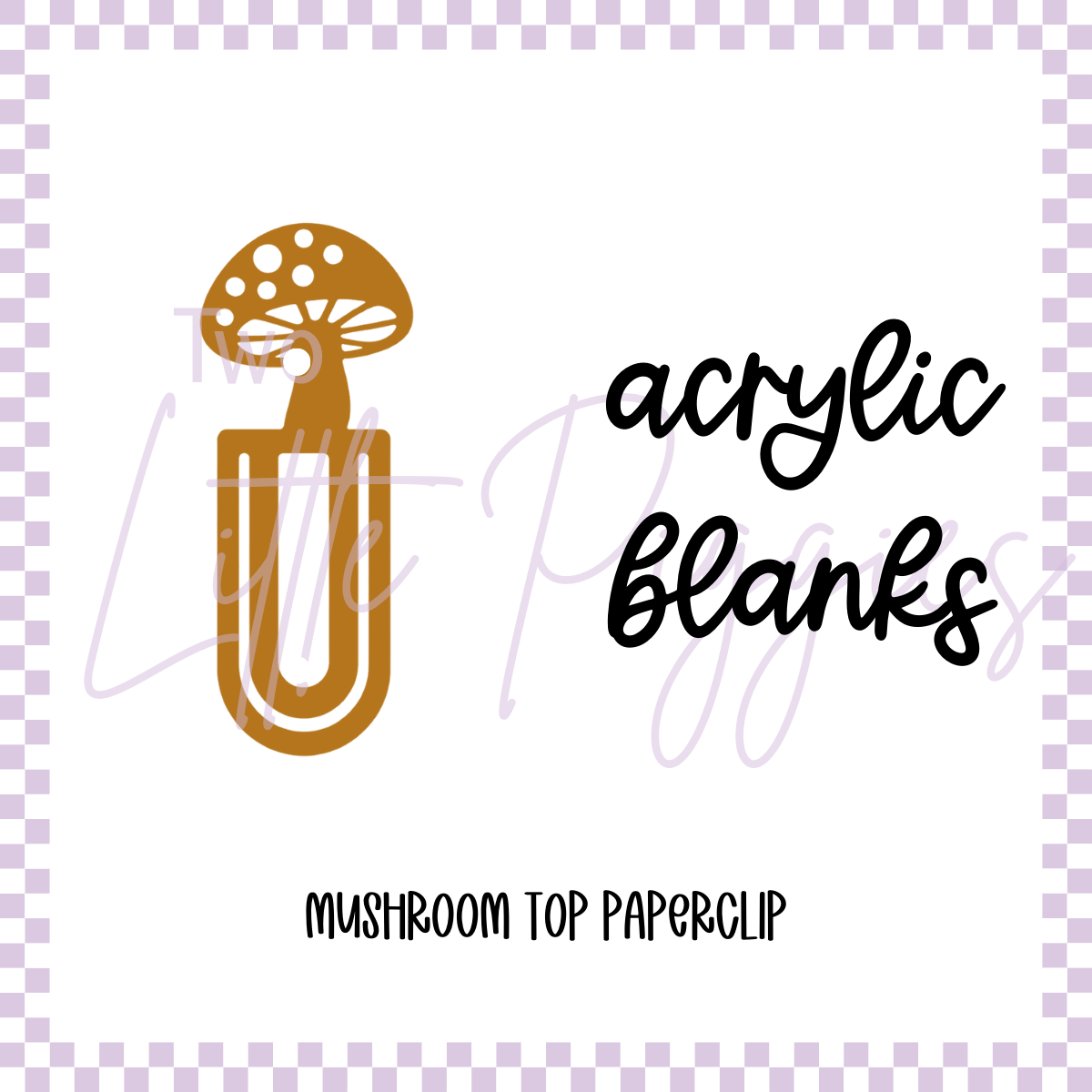 Acrylic Blank - Mushroom Top Paper Clip Bookmark