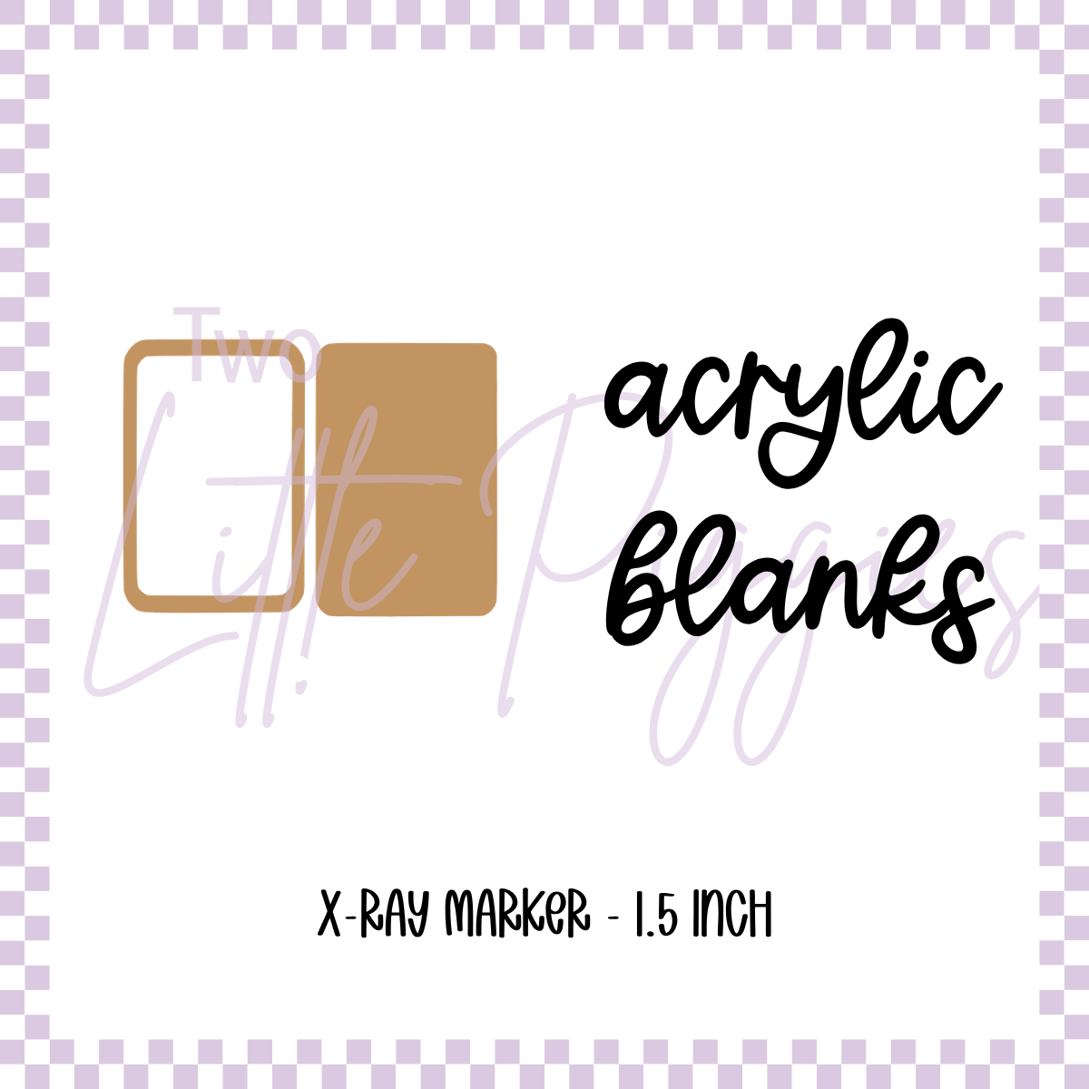 Acrylic Blank - Xray Marker - Rectangle (Set of 2)