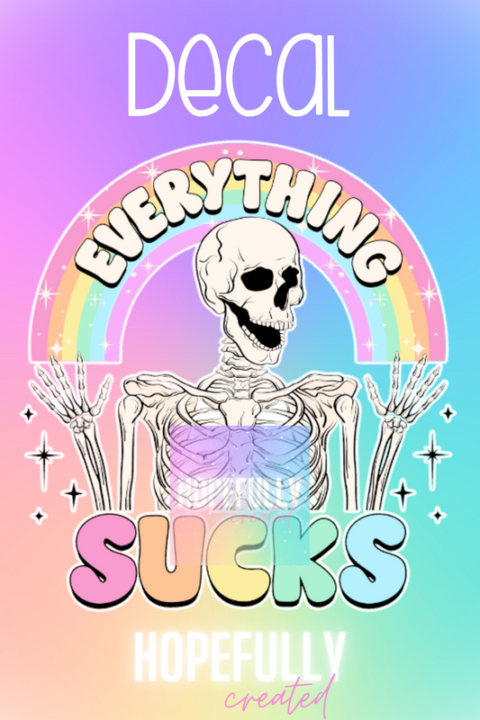 Everything Sucks Decal-101