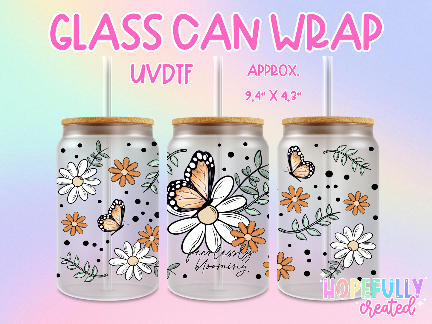 Fearlessly Blooming UVDTF Glass Can Wrap