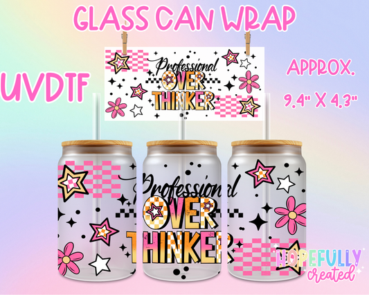 Professional Overthinker UVDTF Glass Can Wrap