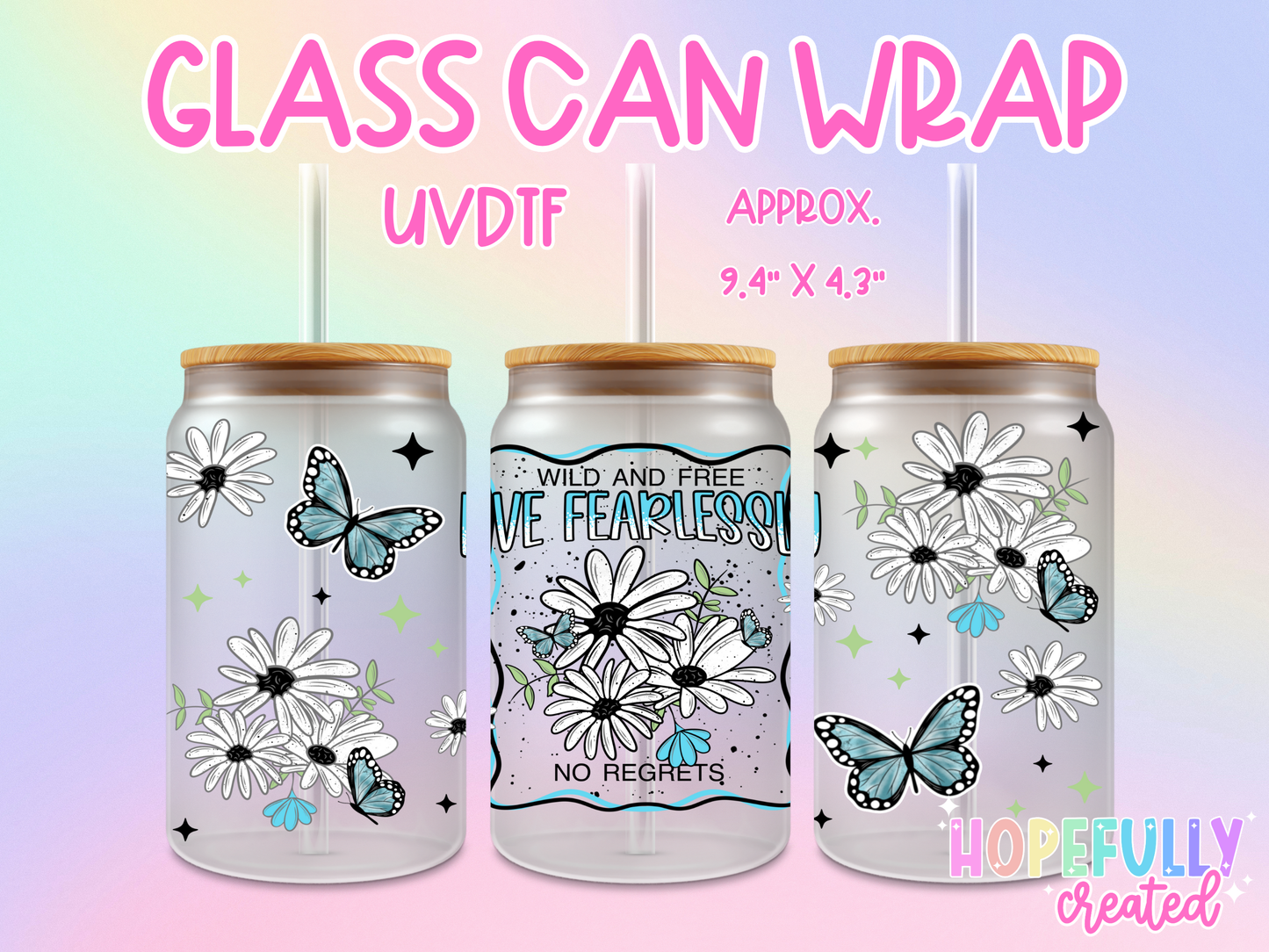 Live Fearlessly UVDTF Glass Can Wrap