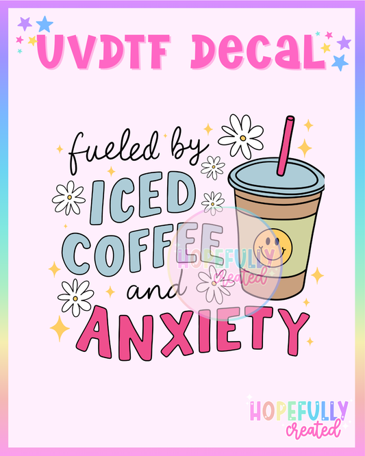 Fueled by Coffee and Anxiety UVDTF Decal