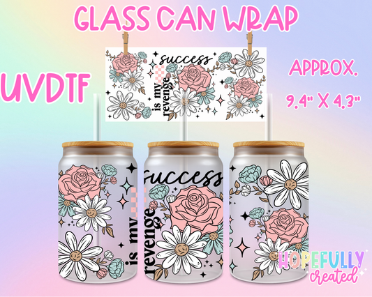 Success is my revenge UVDTF Glass Can Wrap