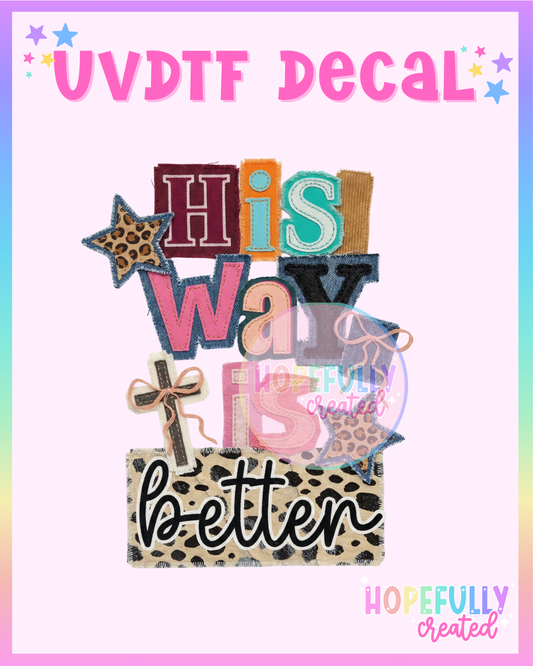 His Way is Better UVDTF Decal