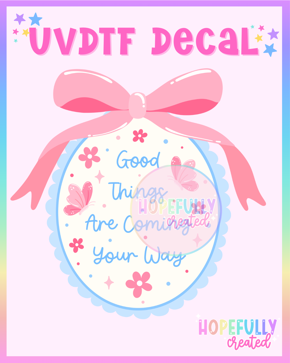 Good Things UVDTF Decal – Hopefully Created