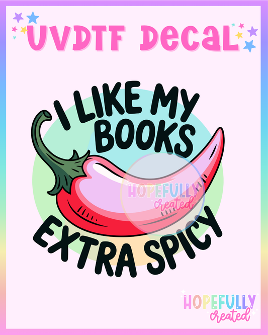 I like my Books extra spicy UVDTF Decal