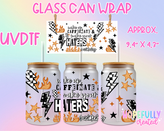 Make your Haters Mad UVDTF Glass Can Wrap
