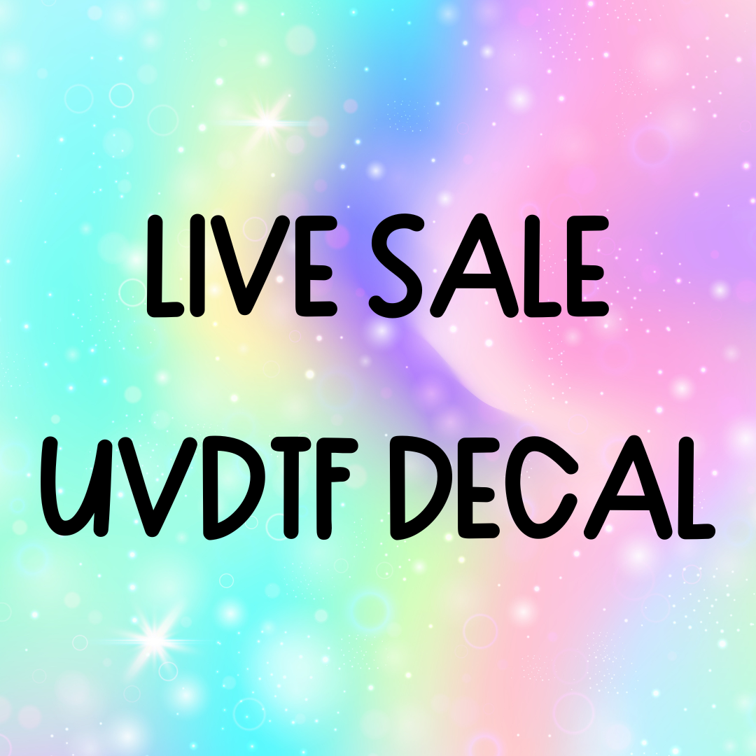 LIVE Sale UVDTF Decal