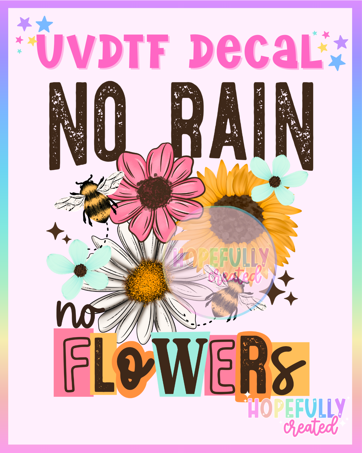 No Rain No Flowers UVDTF Decal