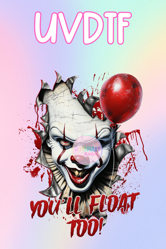 You'll Float Too UVDTF Decal