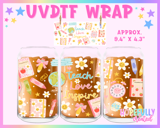 Teach Love Inspire UVDTF Glass Can Wrap