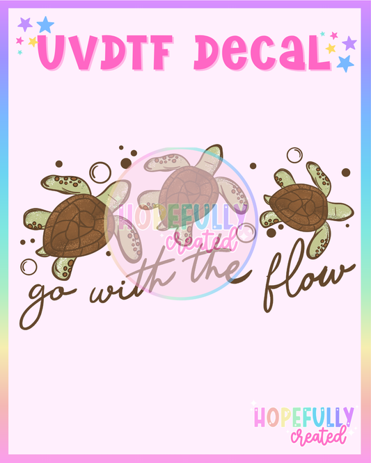 Go with the flow UVDTF Decal