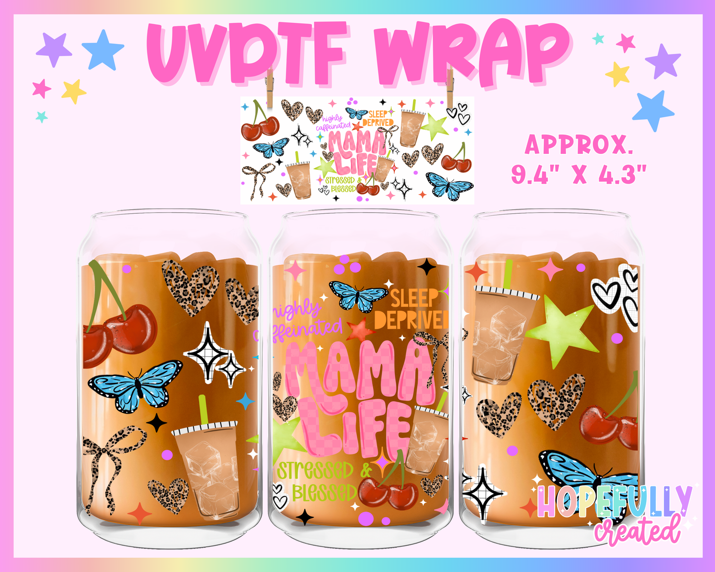 Mama Life UVDTF Glass Can Wrap