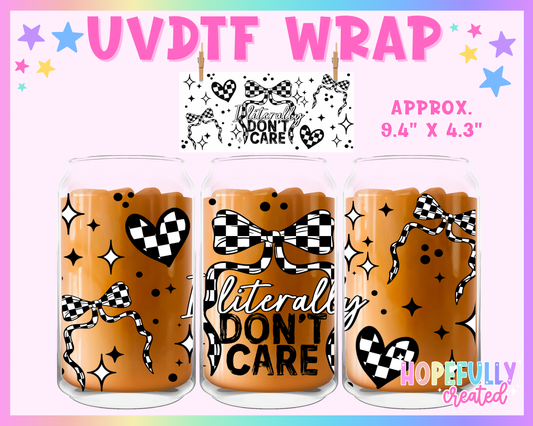 Literally Don't Care UVDTF Glass Can Wrap