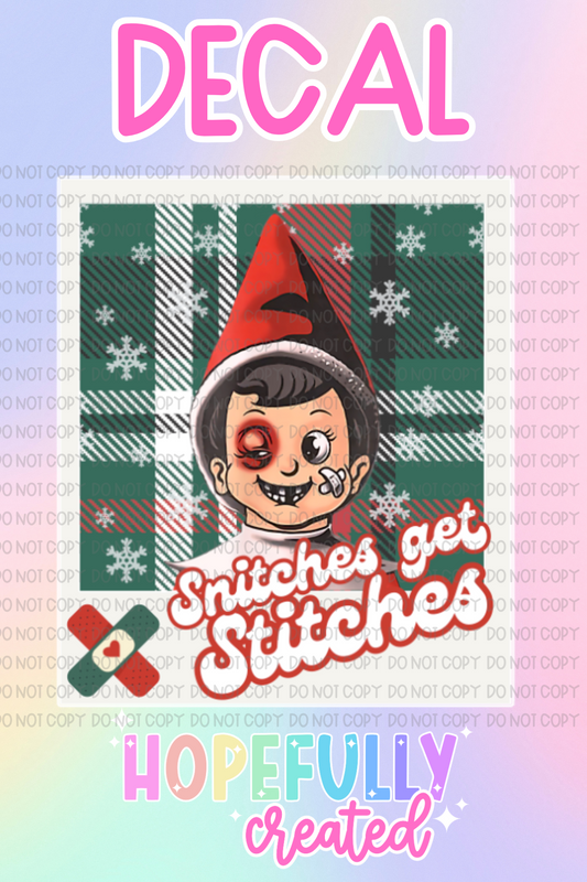 Snitches get Stitches Decal-588 VIP