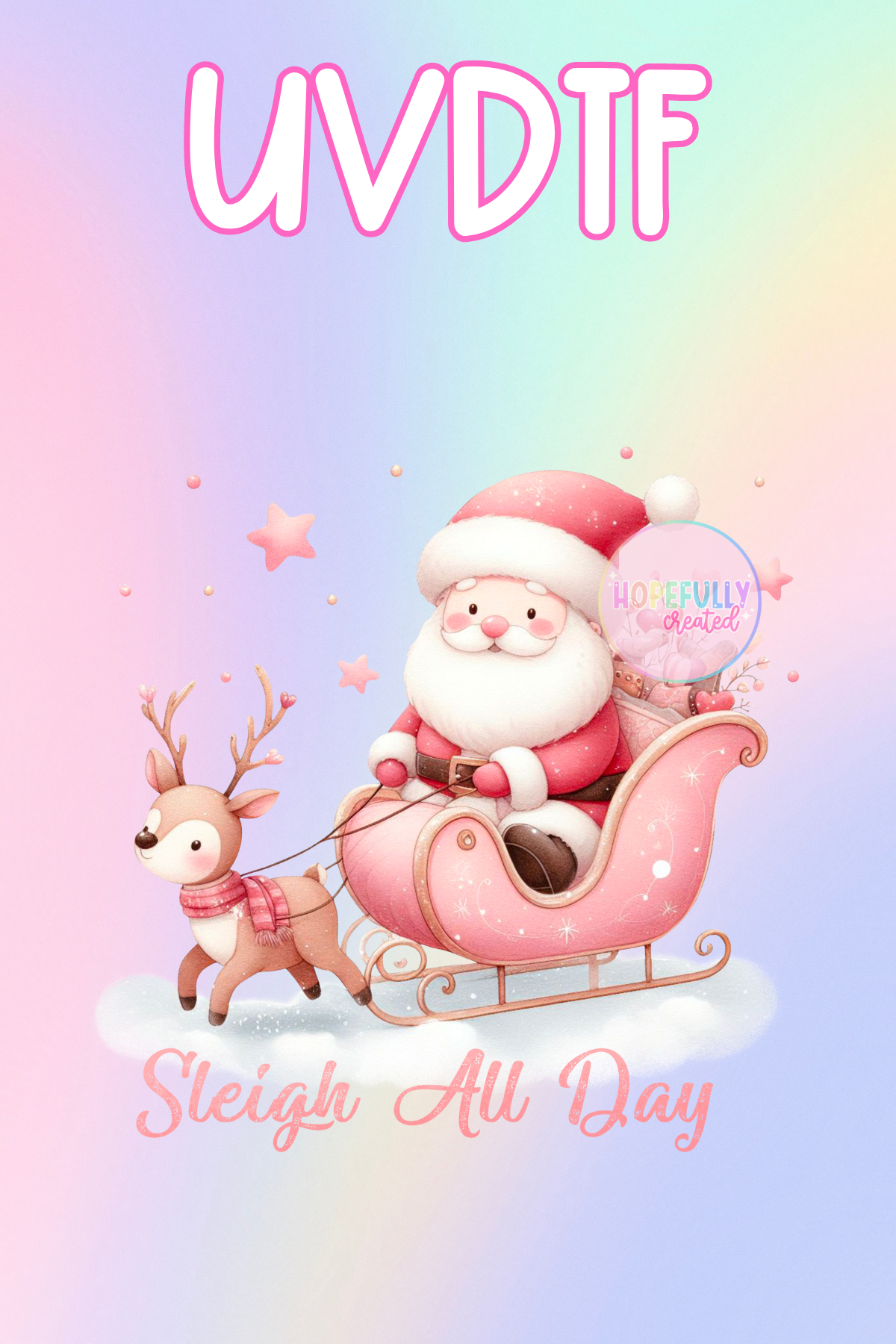 Sleigh all day Pink UVDTF Decal