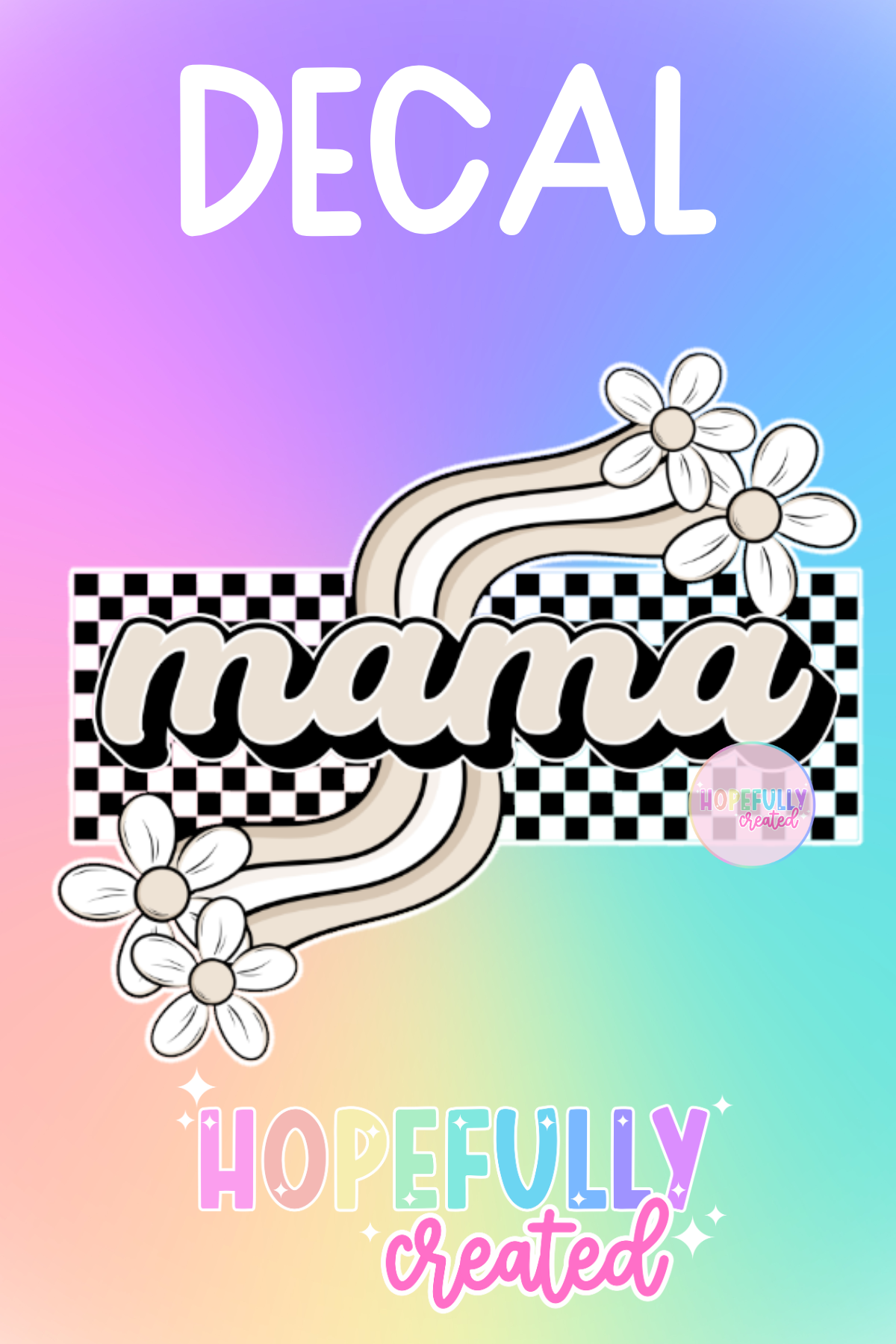 Mama Decal-285 – Hopefully Created