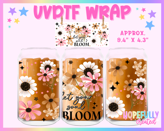 Let your soul bloom UVDTF Glass Can Wrap
