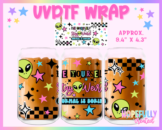 Stay Weird UVDTF Glass Can Wrap