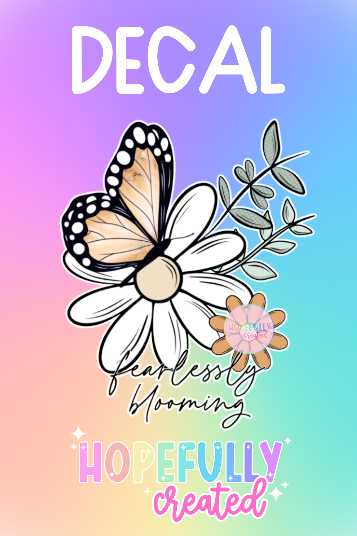 Fearlessly Blooming Decal-292