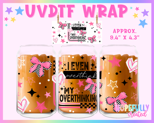 Overthinking UVDTF Glass Can Wrap