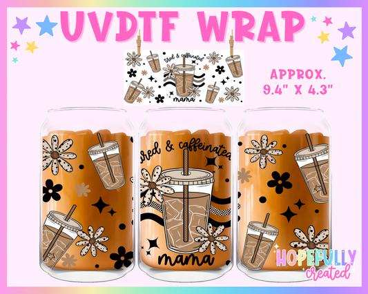 Tired & Caffeinated Mama UVDTF Glass Can Wrap