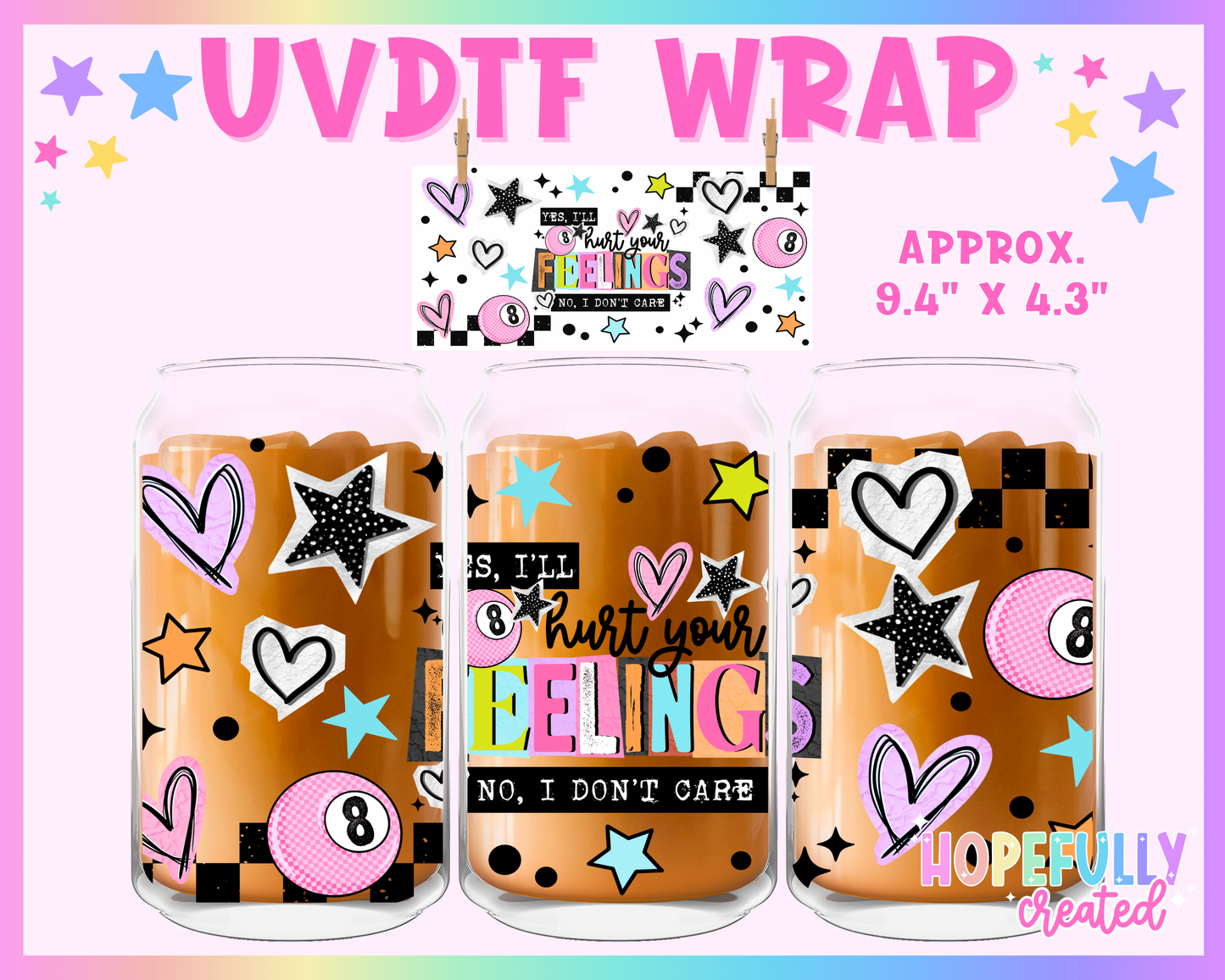 Hurt your Feelings UVDTF Glass Can Wrap