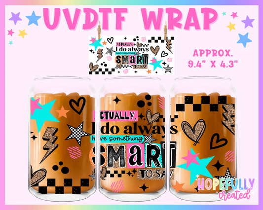 Smart to Say UVDTF Glass Can Wrap