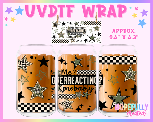 Overreacting UVDTF Glass Can Wrap
