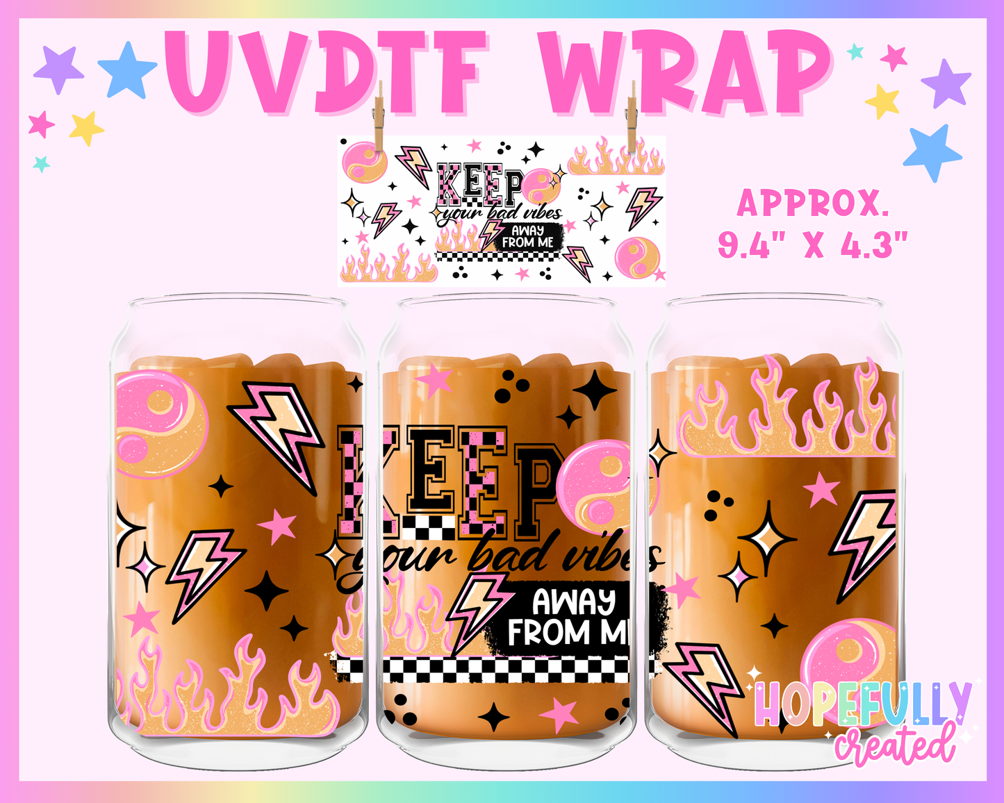 Keep your bad vibes UVDTF Glass Can Wrap