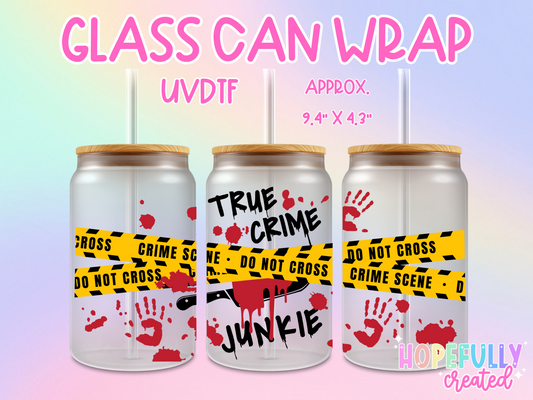 True Crime Junkie UVDTF Glass Can Wrap