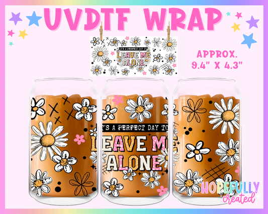Leave me Alone UVDTF Glass Can Wrap