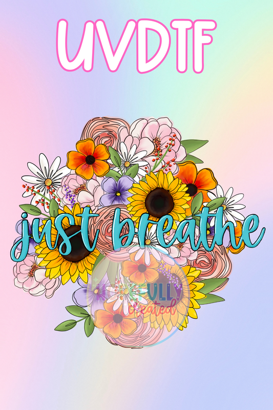 Just Breathe UVDTF Decal