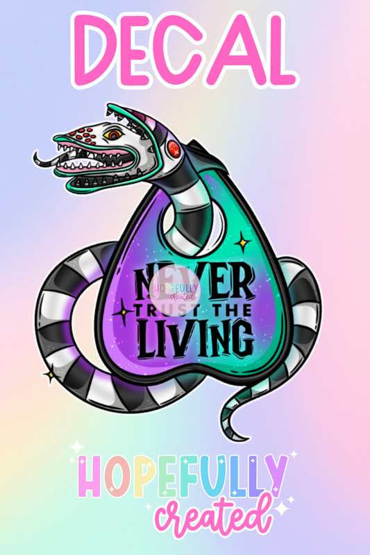 Never trust the Living Decal-414 VIP
