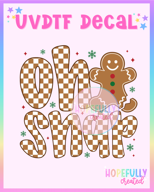 Oh Snap UVDTF Decal